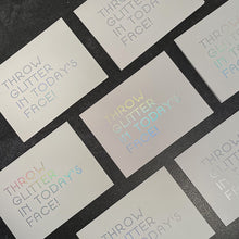 Load image into Gallery viewer, Greeting & Note Cards THROW GLITTER IN TODAYS FACE ECO GLITTER GREETINGS CARD